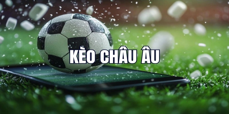 soi-keo-bong-da-tham-khao-cach-choi-keo-chau-au