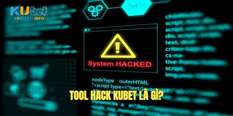 tool-hack-kubet-la-gi